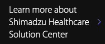 Learn more about Shimadzu Healthcare Solution Center